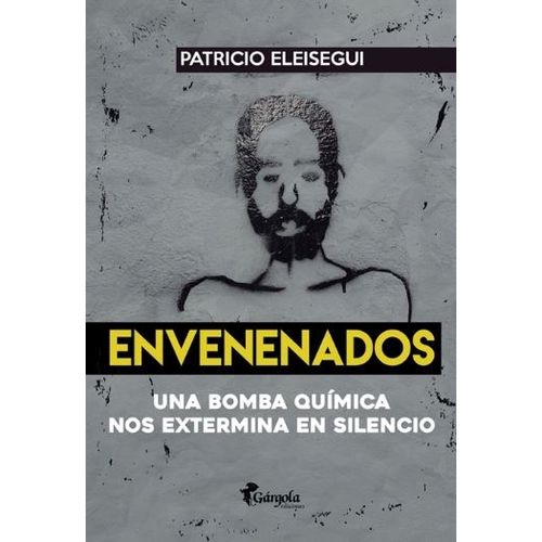 ENVENENADOS - UNA BOMBA QUIMICA NOS EXTERMINA EN SILENCIO