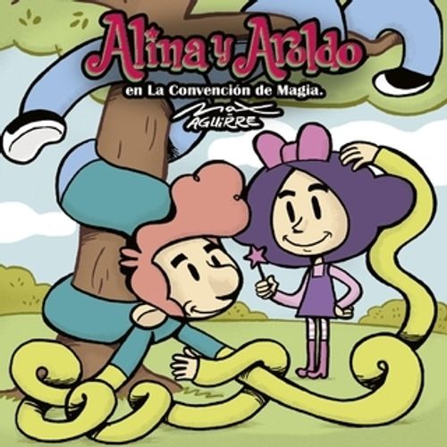 LIBRO ALINA Y AROLDO EN LA CONVENCION DE MAGIA - MAX AGUIRRE