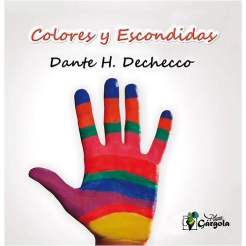 COLORES Y ESCONDIDAS - DANTE H. DECHECCO