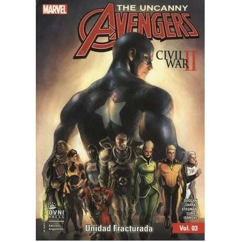 UNIDAD FRACTURADA - UNCANNY AVENGERS VOL 3 UNIDAD FRACTURADA - UNCANNY AVENGERS VOL 3