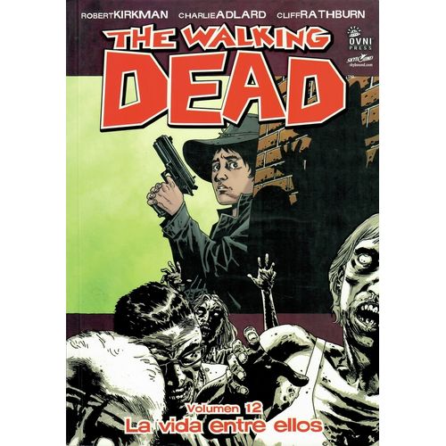 THE WALKING DEAD VOL 12 - LA VIDA ENTRE ELLOS - R. KIRKMAN