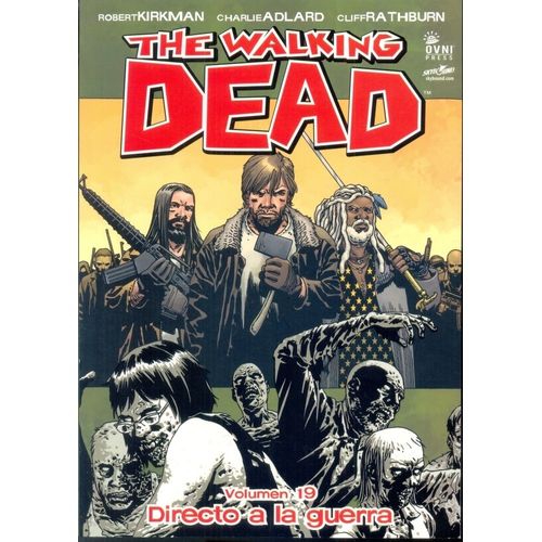 THE WALKING DEAD VOL 19 - DIRECTO A LA GUERRA - R. KIRKMAN THE WALKING DEAD VOL 19 - DIRECTO A LA GUERRA - R. KIRKMAN
