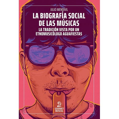 LA BIOGRAFIA SOCIAL DE LAS MUSICAS - JULIO MENDIVIL