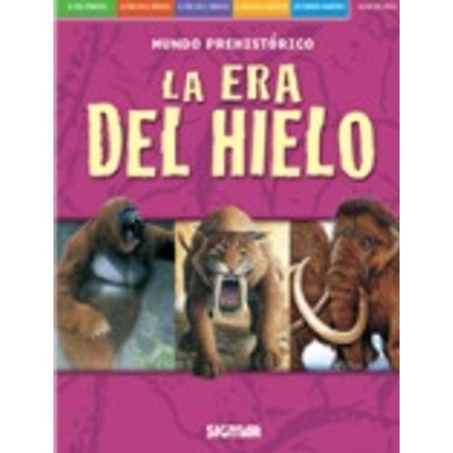LA ERA DEL HIELO - MUNDO PREHISTORICO LA ERA DEL HIELO - MUNDO PREHISTORICO