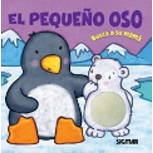 EL PEQUEÑO OSO BUSCA A SU MAMA - ABRAZOS (LIBROS CON TEXTURA EL PEQUEÑO OSO BUSCA A SU MAMA - ABRAZOS (LIBROS CON TEXTURA