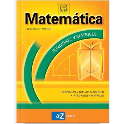 MATEMATICA. FUNCIONES Y MATRICES MATEMATICA. FUNCIONES Y MATRICES