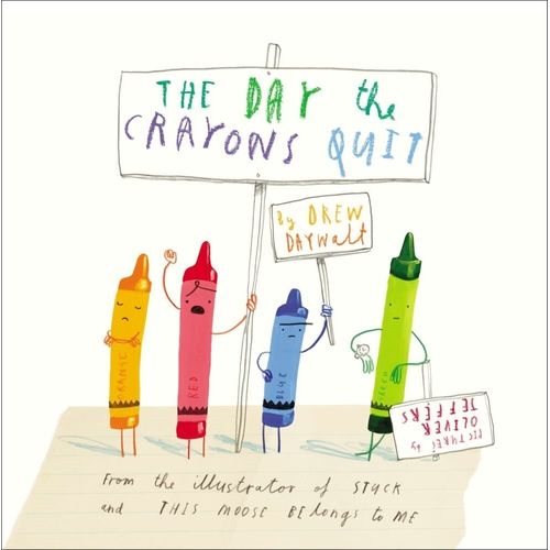 THE DAY THE CRAYONS QUIT - DEW DAYWALT - OLIVER JEFFERS