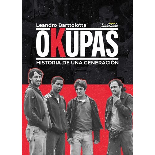 OKUPAS - HISTORIA DE UNA GENERACION - BARTTOLOTTA