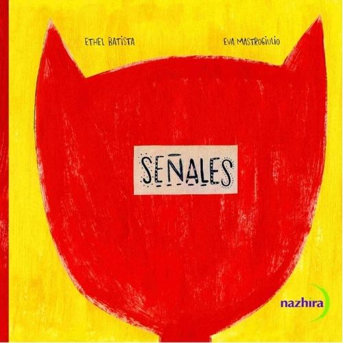 SEÑALES - LIBRO ALBUM - ETHEL BATISTA - EVA MASTROGIULIO SEÑALES - LIBRO ALBUM - ETHEL BATISTA - EVA MASTROGIULIO