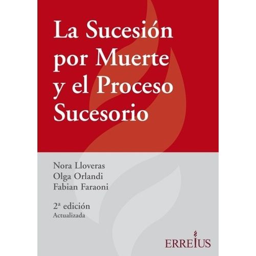 LA SUCESION POR MUERTE Y EL PROCESO SUCESORIO 2DA EDICION AC