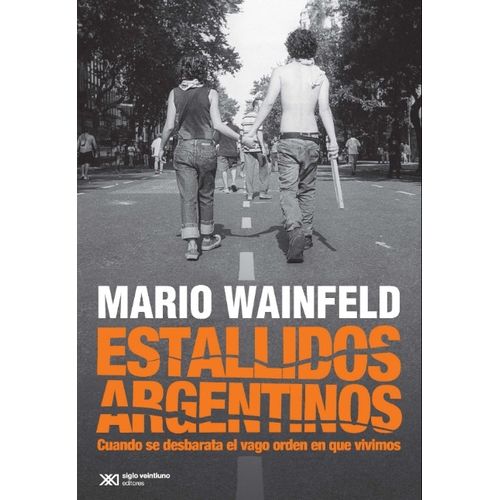 ESTALLIDOS ARGENTINOS - MARIO WAINFELD
