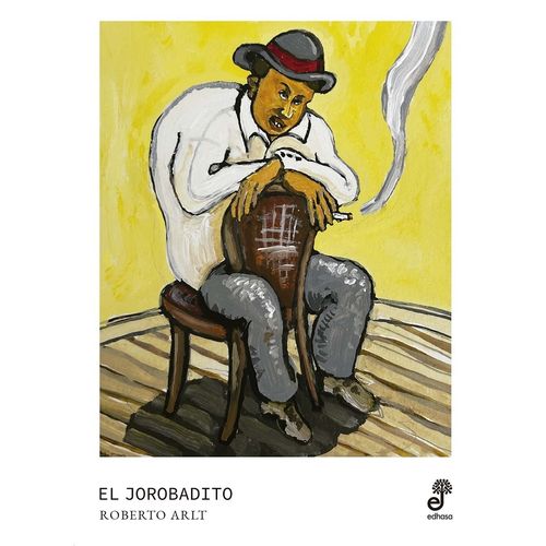 EL JOROBADITO - ROBERTO ARLT / REMO MARTINI
