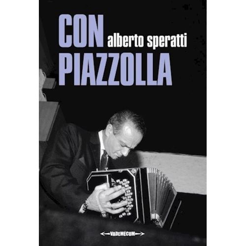 CON PIAZZOLA - ALBERTO SPERATI
