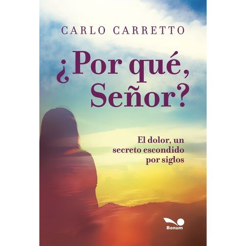 POR QUE, SEÑOR? - CARLO CARRETTO POR QUE, SEÑOR? - CARLO CARRETTO