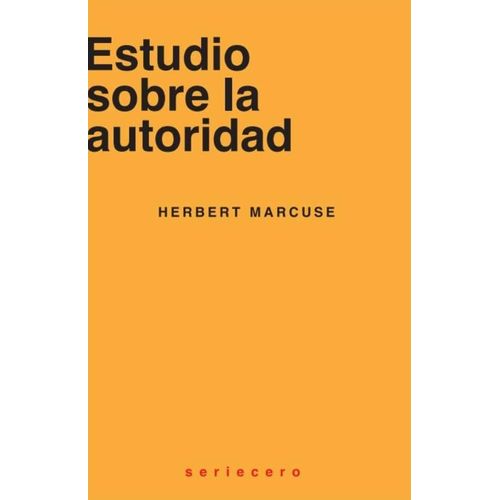 ESTUDIO SOBRE LA AUTORIDAD  - HERBERT MARCUSE