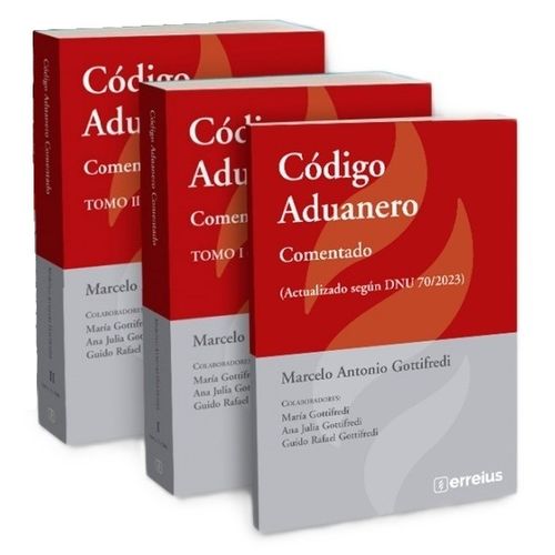 CODIGO ADUANERO COMENTADO - 3 TOMOS - GOTTIFREDI