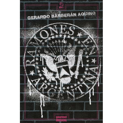 LIBRO RAMONES EN ARGENTINA - BARBERAN AQUINO
