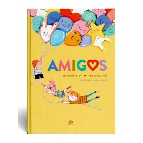 AMIGOS - EMILY BANNISTER - EMILY BANNISTER -  ANA SANFELIPPO