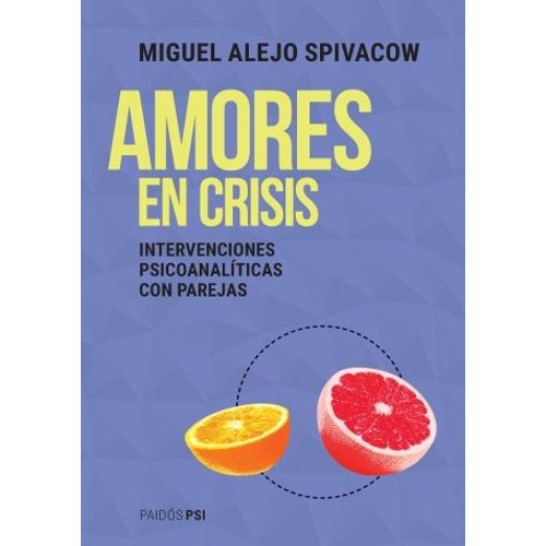 LIBRO AMORES EN CRISIS - MIGUEL ALEJO SPIVACOW