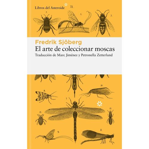 EL ARTE DE COLECCIONAR MOSCAS - FREDRIK SJOBERG