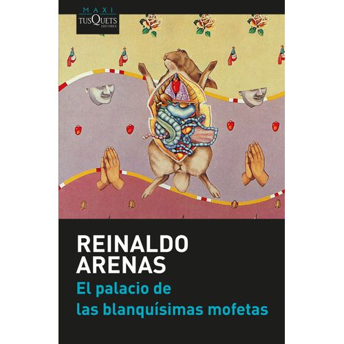 EL PALACIO DE LAS BLANQUISIMAS MOFETAS - REINALDO ARENAS