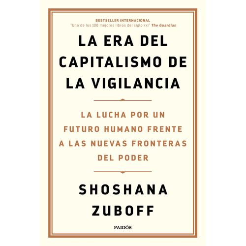 LA ERA DEL CAPITALISMO DE LA VIGILANCIA - ZUBOFF