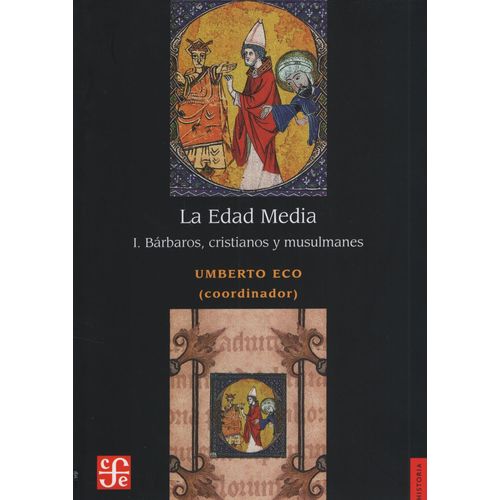 LA EDAD MEDIA I - BARBAROS CRISTIANOS Y MUSULMANES - UMBERTO