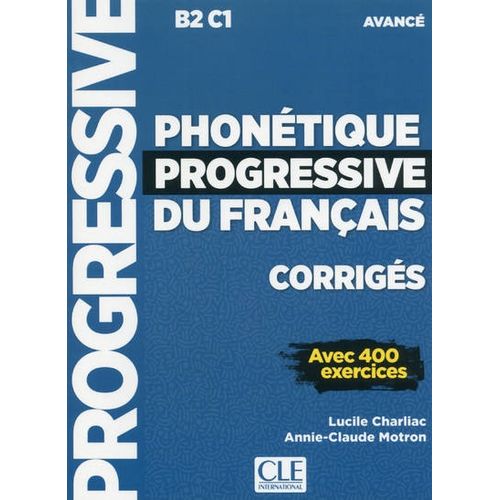 PHONETIQUE PROGRESSIVE DU FRANCAIS AVANCE (B2/C1) - CORRIGES