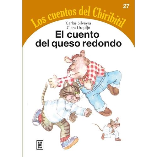 EL CUENTO DEL QUESO REDONDO - LOS CUENTOS DEL CHIRIBITIL 27