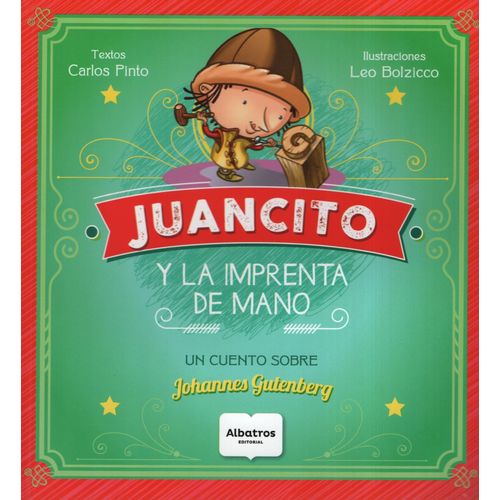 JUANCITO Y LA IMPRENTA DE MANO - UN CUENTO SOBRE JOHANNES GU