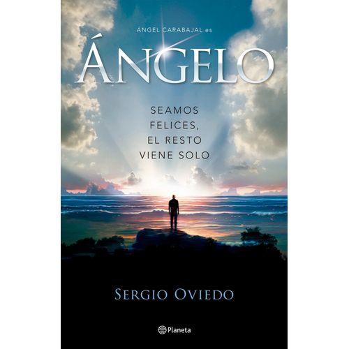 ANGELO - SEAMOS FELICES, EL RESTO VIENE SOLO - SERGIO OVIEDO