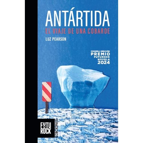 ANTARTIDA - EL VIAJE DE UNA COBARDE