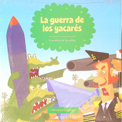 LA GUERRA DE LOS YACARES - CUENTOS DE LA SELVA