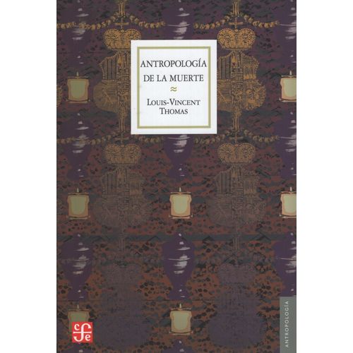 ANTROPOLOGIA DE LA MUERTE -  LOUIS VINCENT THOMAS
