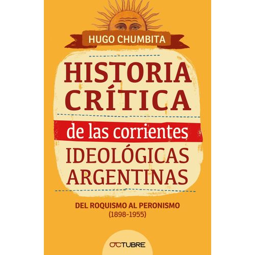 HISTORIA CRITICA DE LAS CORRIENTES IDEOLOGICAS ARGENTINAS -