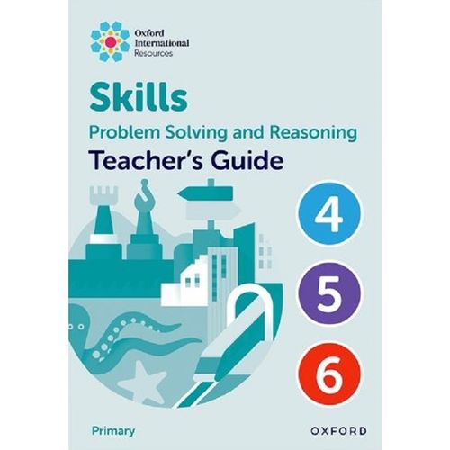 PROBLEM SOLVING AND REASONING SKILLS - TEACHER'S GUIDE 4-6