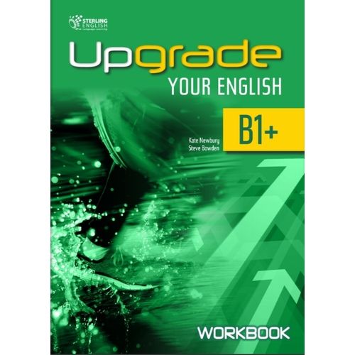 UPGRADE YOUR ENGLISH B1+ - WORKBOOK