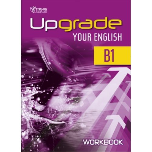 UPGRADE YOUR ENGLISH B1 - WORKBOOK