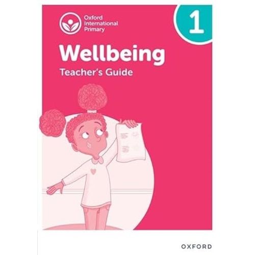OXFORD INTERNATIONAL WELLBEING 1 - TEACHER'S GUIDE