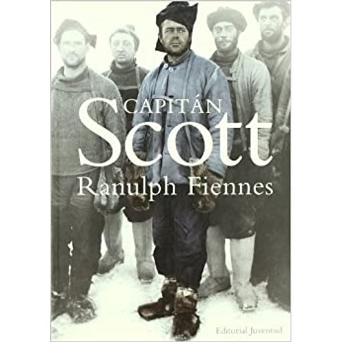 CAPITAN SCOTT - RANULPH FIENNES