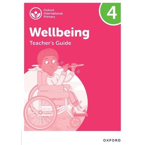 OXFORD INTERNATIONAL WELLBEING 4 - TEACHER'S GUIDE