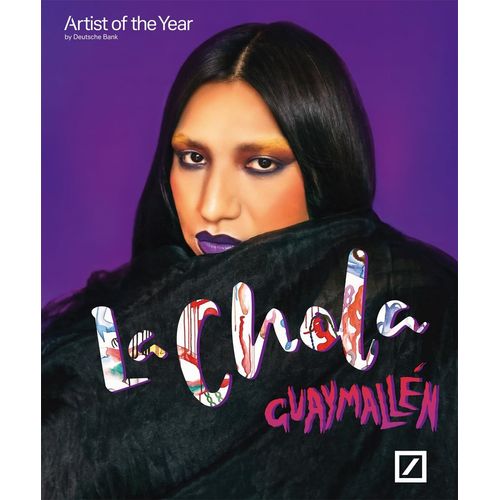 LA CHOLA - GUAYMALLEN - ARTIST OF THE YEAR BY DEUTSCHE BANK