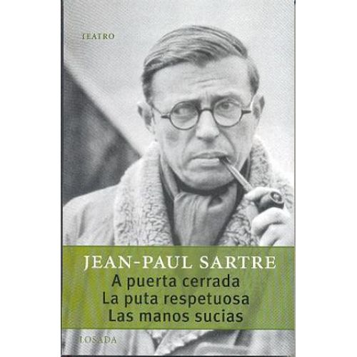 A PUERTA CERRADA. LA PUTA RESPETUOSA. LAS MANOS SUCIAS