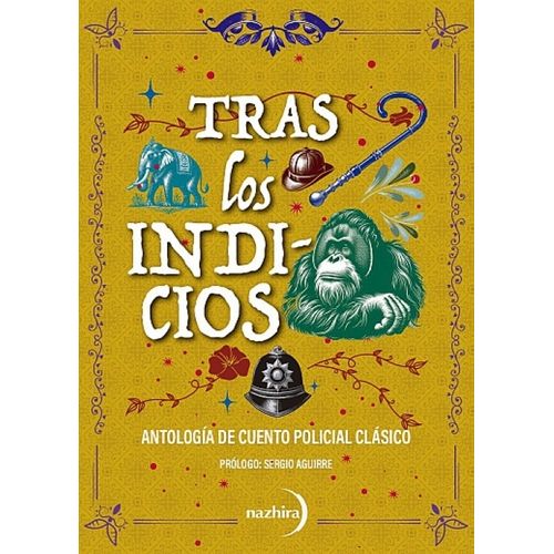 TRAS LOS INDICIOS - ANTOLOGIA DE CUENTOS POLICIALES CLASICOS