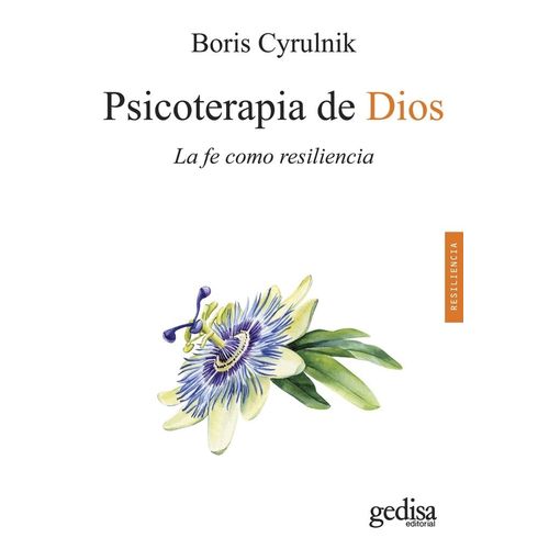 PSICOTERAPIA DE DIOS - LA FE COMO RESILIENCIA - CYRULNIK