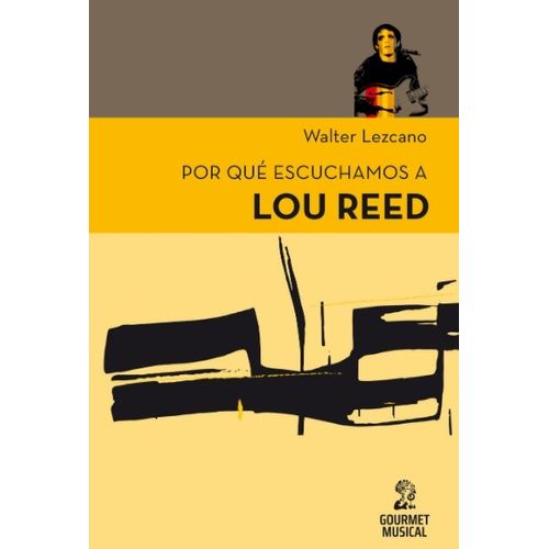 POR QUE ESCUCHAMOS A LOU REED - WALTER LEZCANO