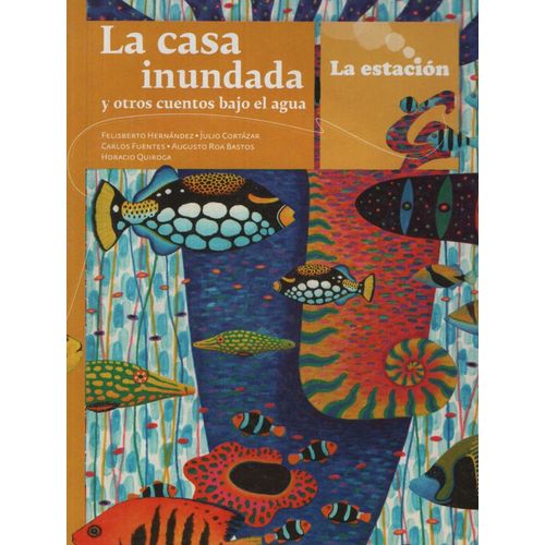 LA CASA INUNDADA Y CUENTOS BAJO EL AGUA - LOS ANOTADORES