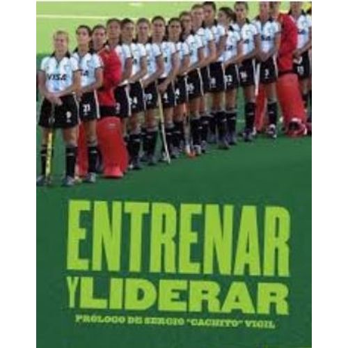 ENTRENAR Y LIDERAR - BARRIONUEVO, LUIS BRUNO ENTRENAR Y LIDERAR - BARRIONUEVO, LUIS BRUNO