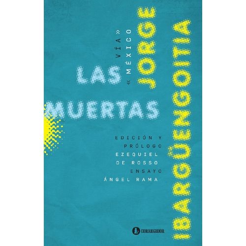LAS MUERTAS - JORGE IBARGUENGOITIA