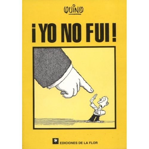 LIBRO YO NO FUI! - QUINO